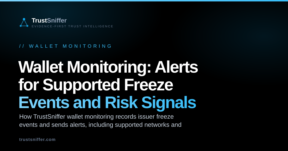 Wallet Monitoring: Alerts for Supported Freeze Events and Risk Signals